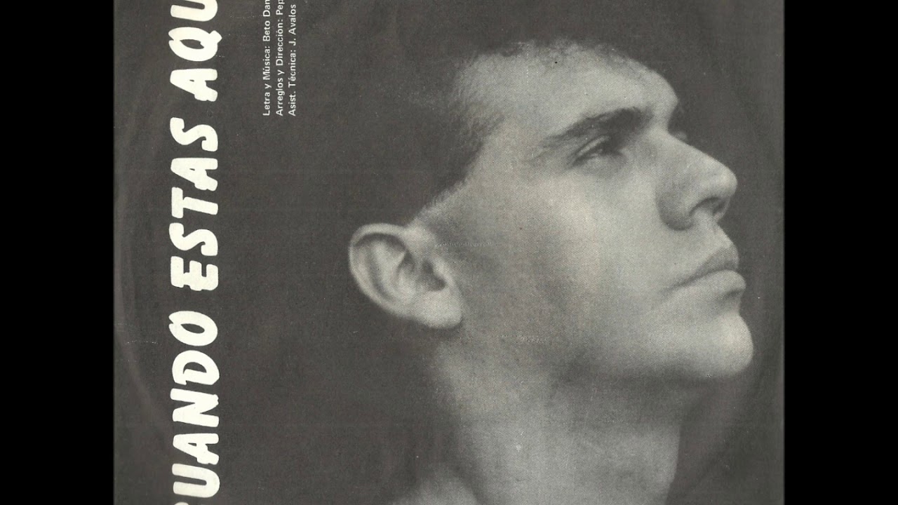 BETO DANELLI-CUANDO ESTAS AQUÍ (VERSIÓN 45RPM)