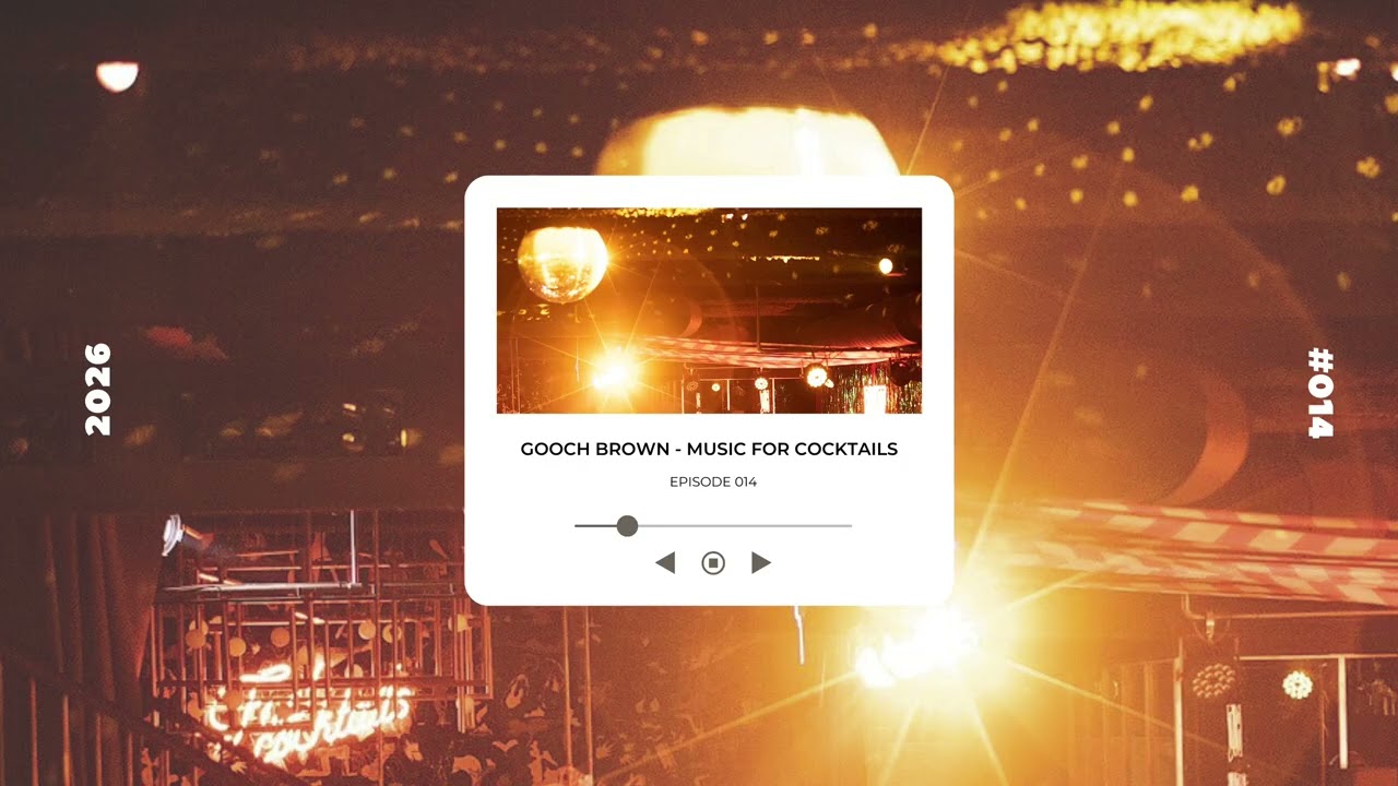 Music for Cocktails by Gooch Brown I Disco House Funky House 014