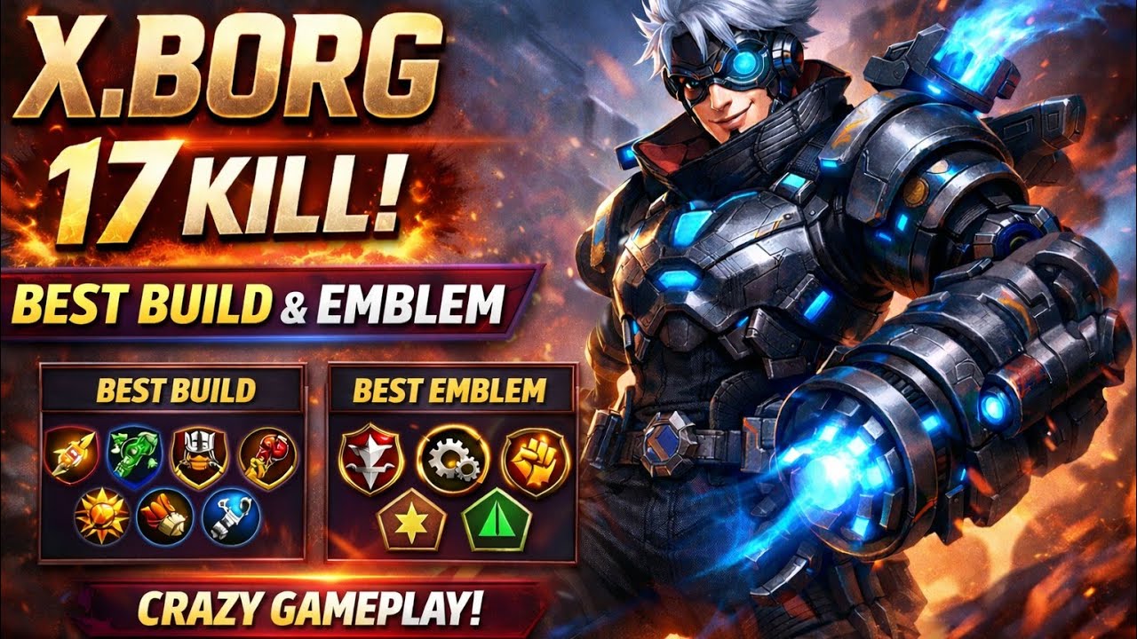 X.Borg Best Build & Emblem 😱 17 Kills Crazy Gameplay | MLBB