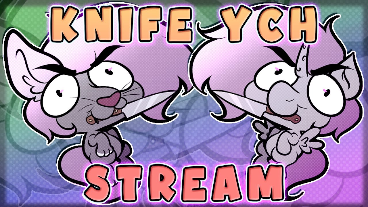 Knife YCH Stream! SLOTS AVAILABLE!