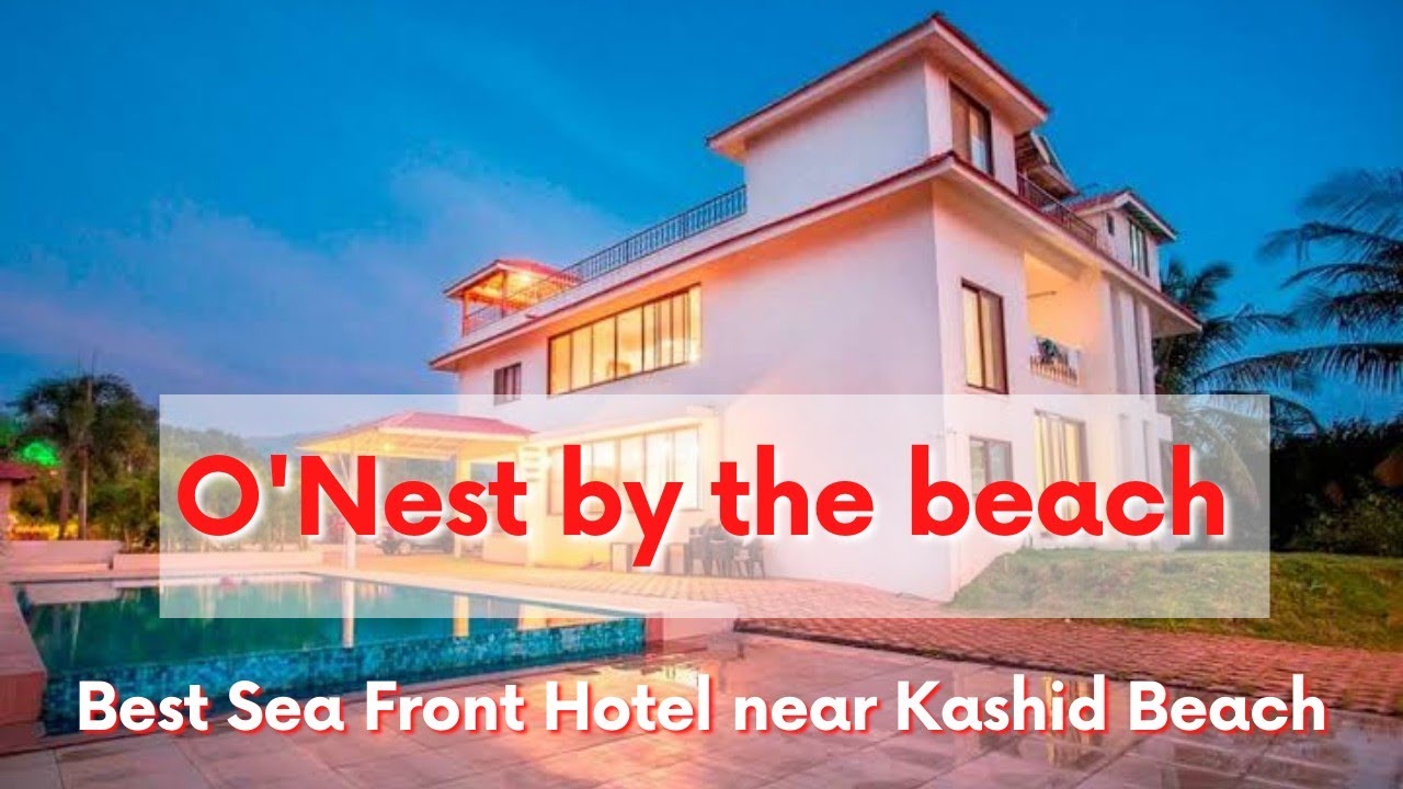 Hotel O'Nest by the beach | Best Sea Front Resort in Kashid | Stay Food and Superb Evening