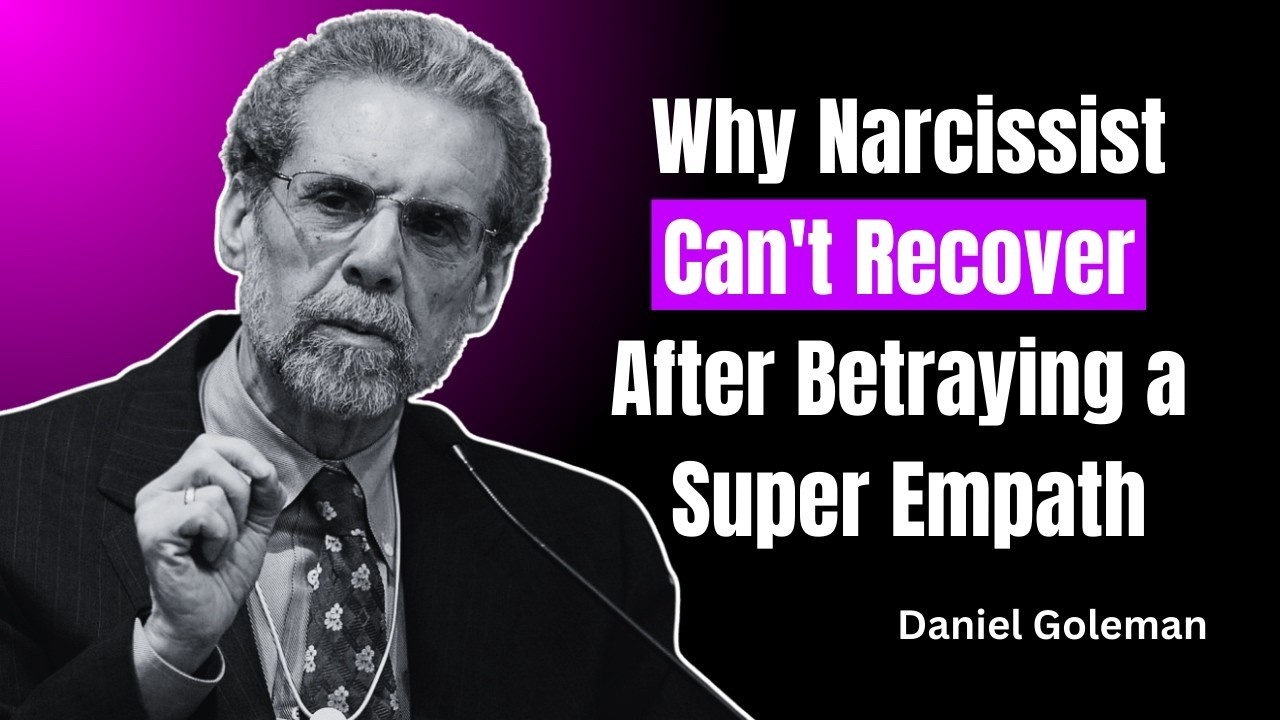 🎯 Why Narcissists Can’t Recover After Betraying a Super Empath Insights Inspired  Daniel Goleman 🧠🔥