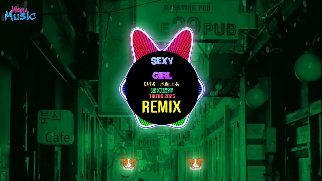Sexy Girl 水调上头 (DJ小G Remix Tiktok 2025) 迷幻旋律 Nhạc Ke Ảo Giác China (Remix) 迷幻节奏咚咚咚 || Hot Douyin
