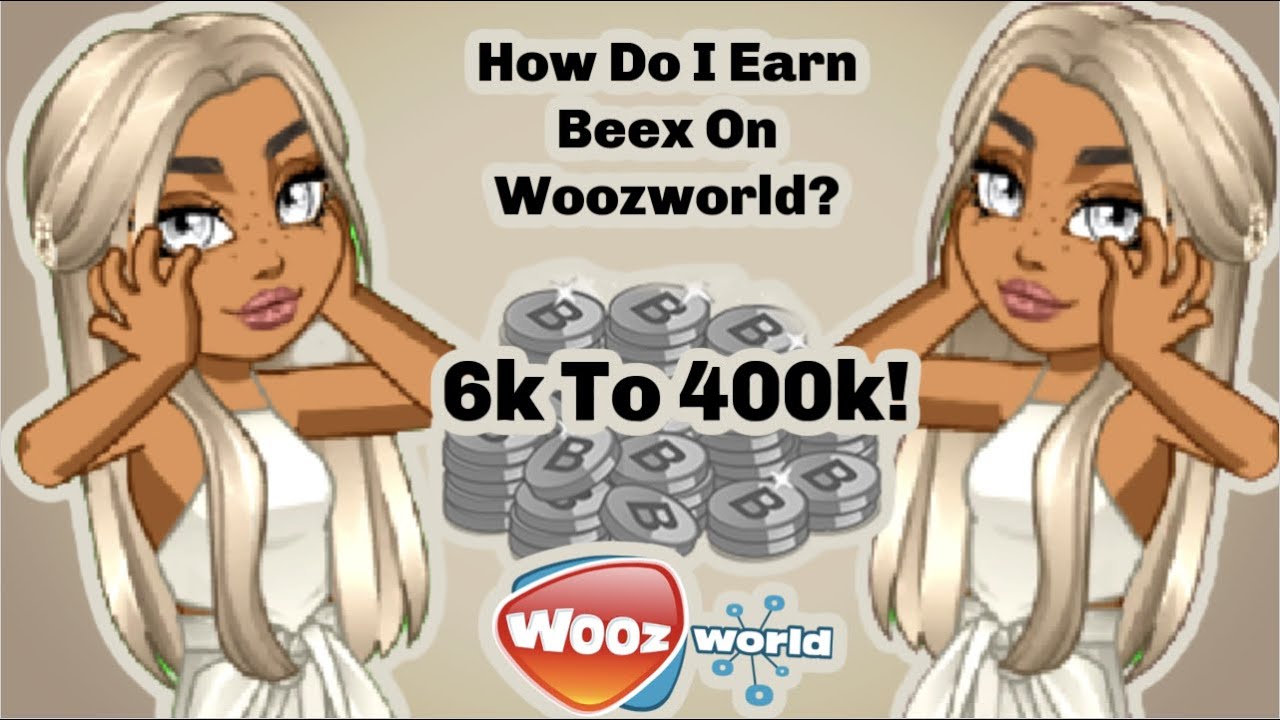 Woozworld- How Do I Earn A Lot Of Beex On Woozworld