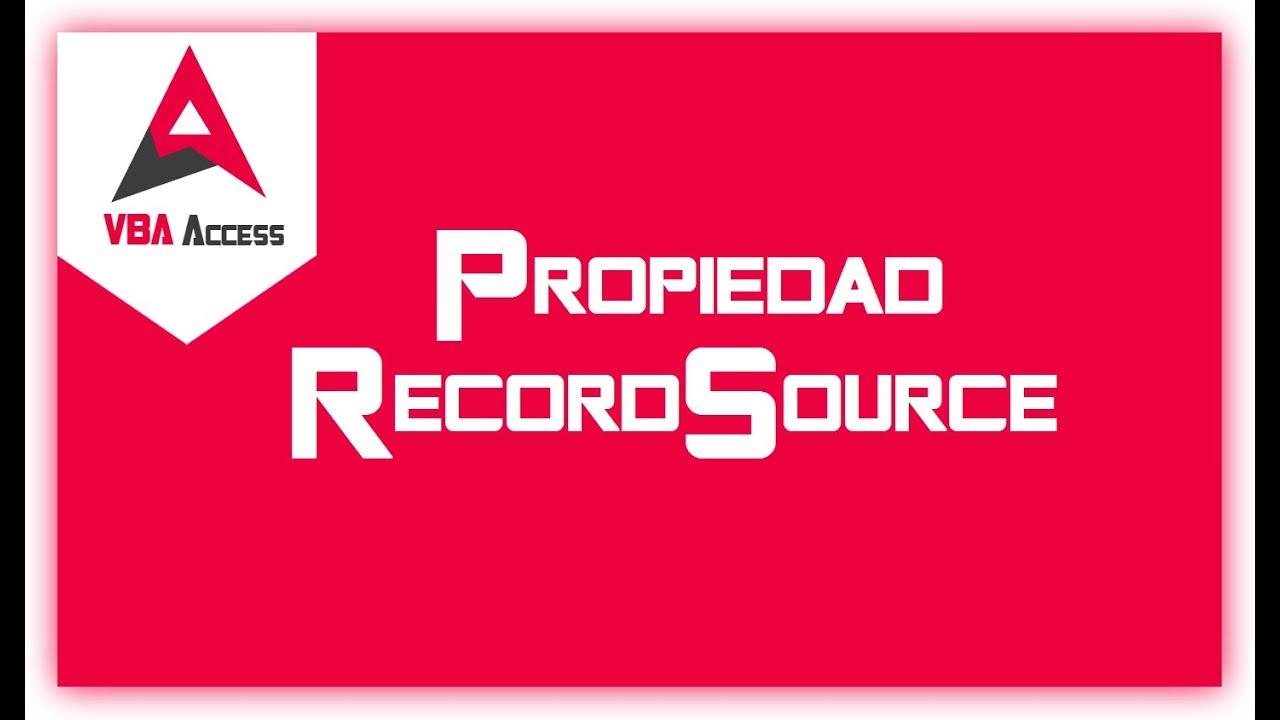 RecordSource - Propiedad 🎤