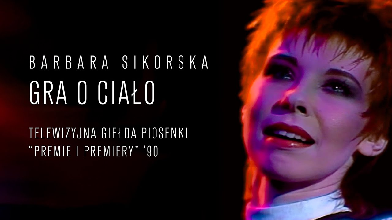 Barbara Sikorska &ndash; Gra o ciało (Telewizyjna Giełda Piosenki &ldquo;Premie i Premiery&rdquo; '90)
