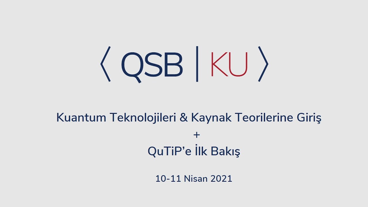 8- Kuantum Metroloji, Dr. G&ouml;khan Torun, ⟨QSB|KU⟩