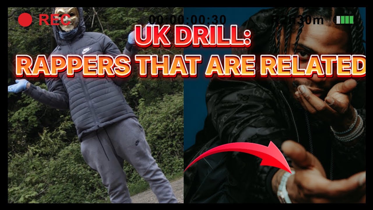 UK DRILL: RAPPERS THAT ARE RELATED