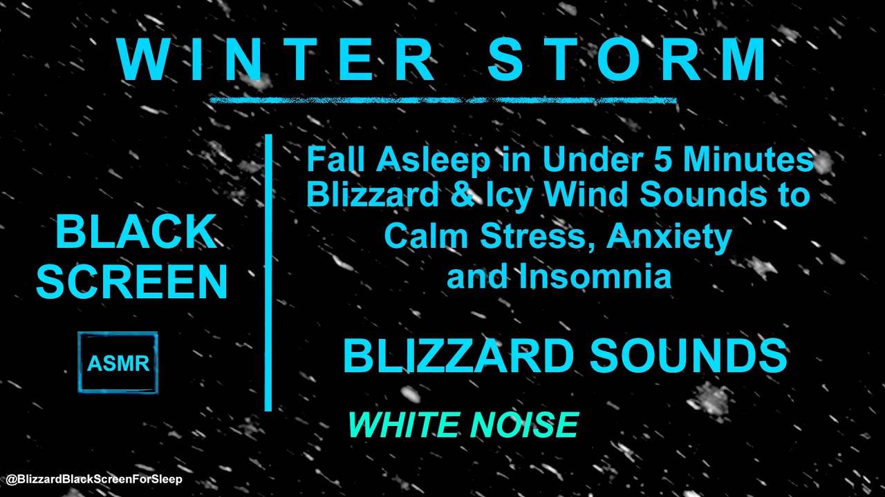 Fall Asleep in Under 5 Minutes ❄️ Blizzard & Icy Wind Sounds to Calm Stress, Anxiety and Insomnia