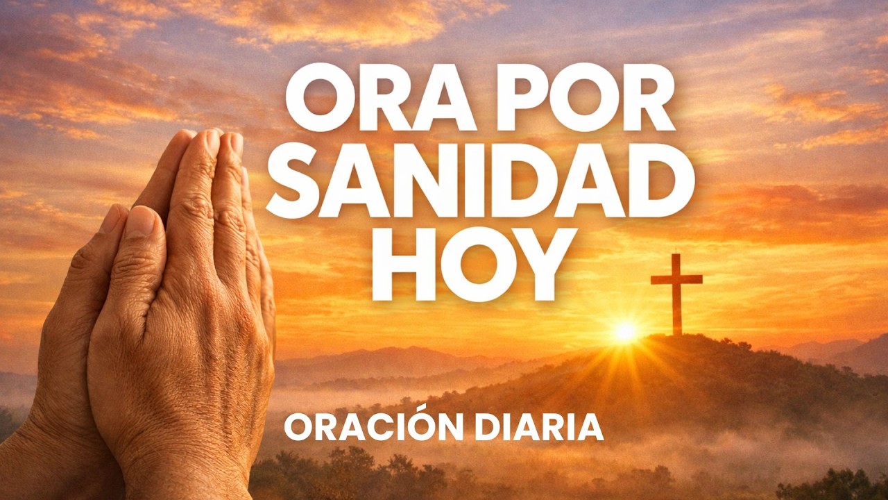 Pongamos tu sanidad en manos de Dios | Oración Diaria