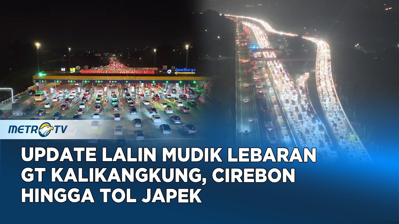 UPDATE JALUR MUDIK: Lalu Lintas Sore & Malam, GT Kalikangkung, Cirebon dan Tol Japek