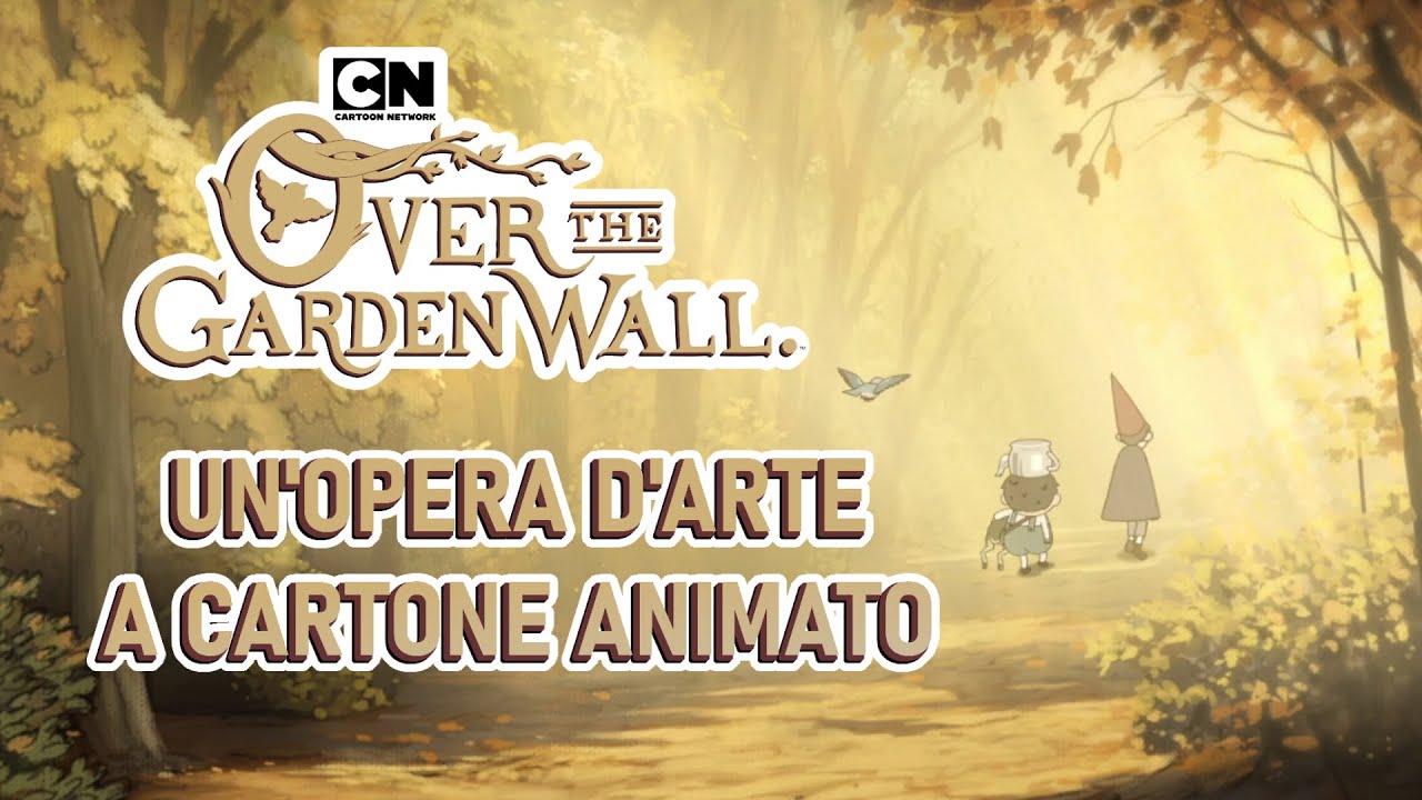 OVER THE GARDEN WALL - Un' opera d'arte fatta a cartone animato