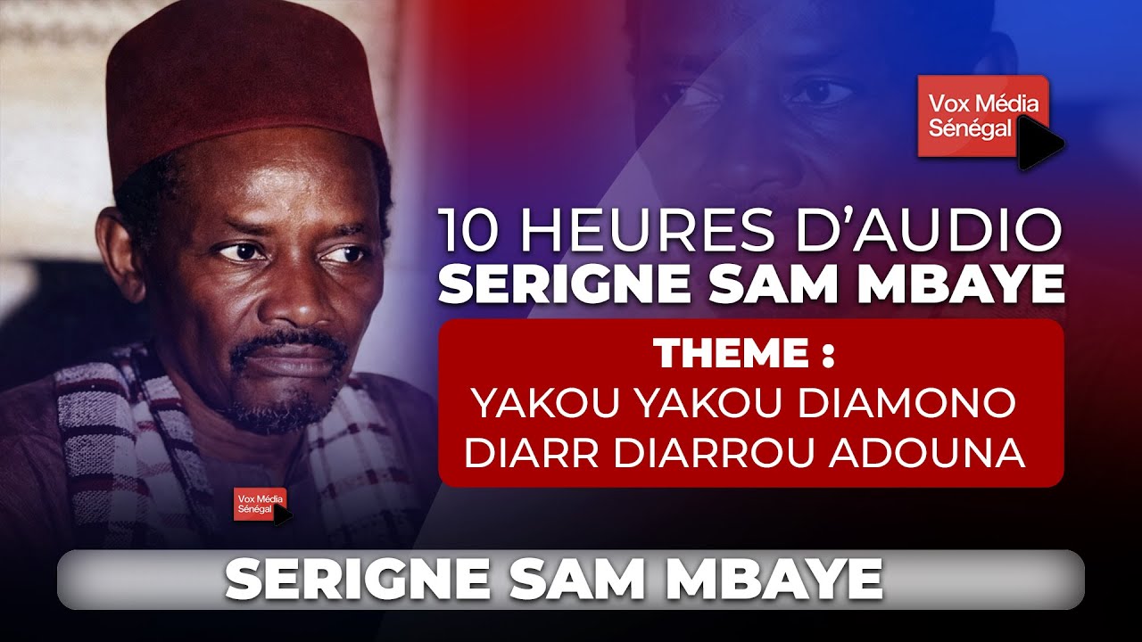 10 Heures Inédites de Serigne Sam Mbaye – Des Paroles Qui Changent des Vies