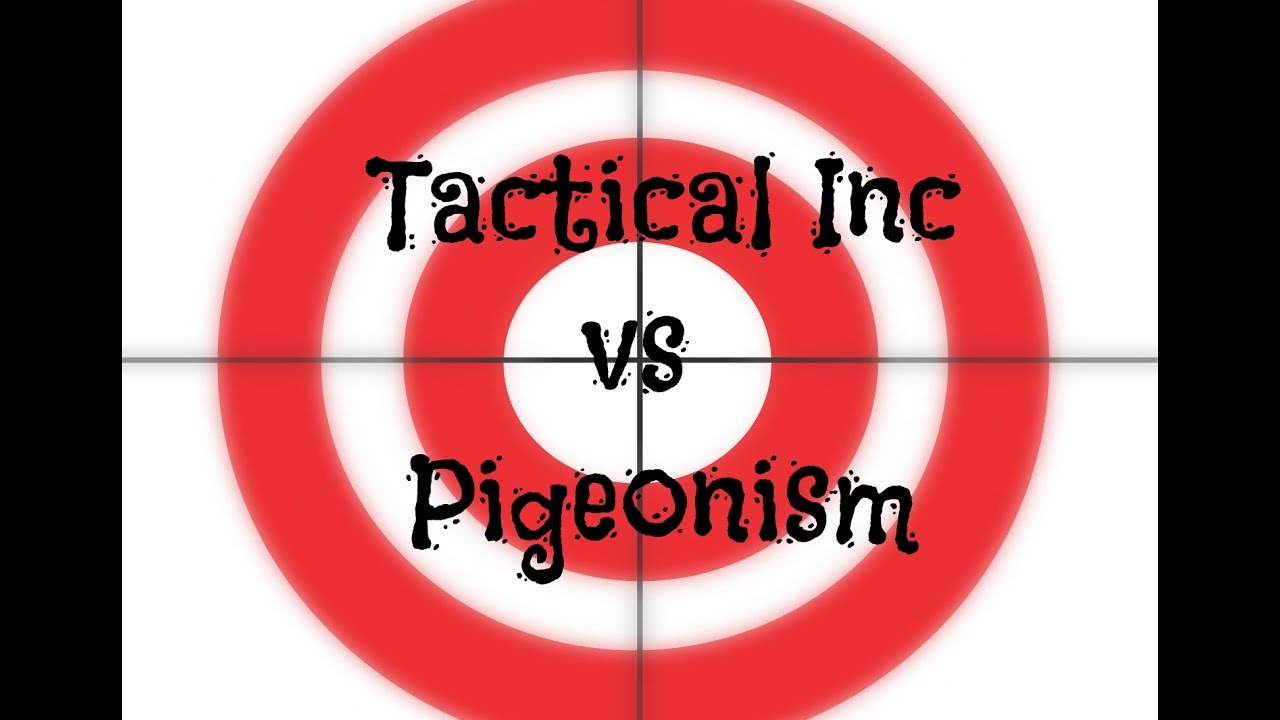 Tactical Inc versus Pigeonism