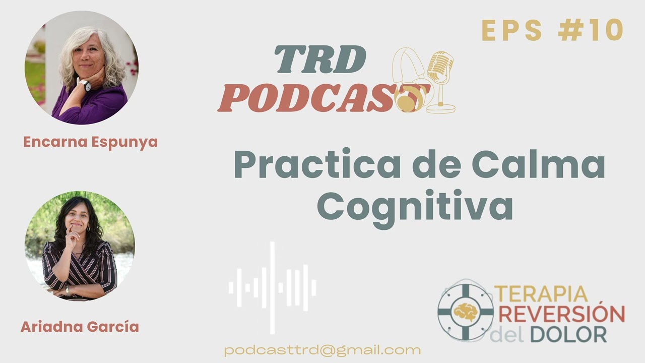 Episodio 10. Practica de Calma Cognitiva. Con Encarna Espunya y Ariadna Garc&iacute;a
