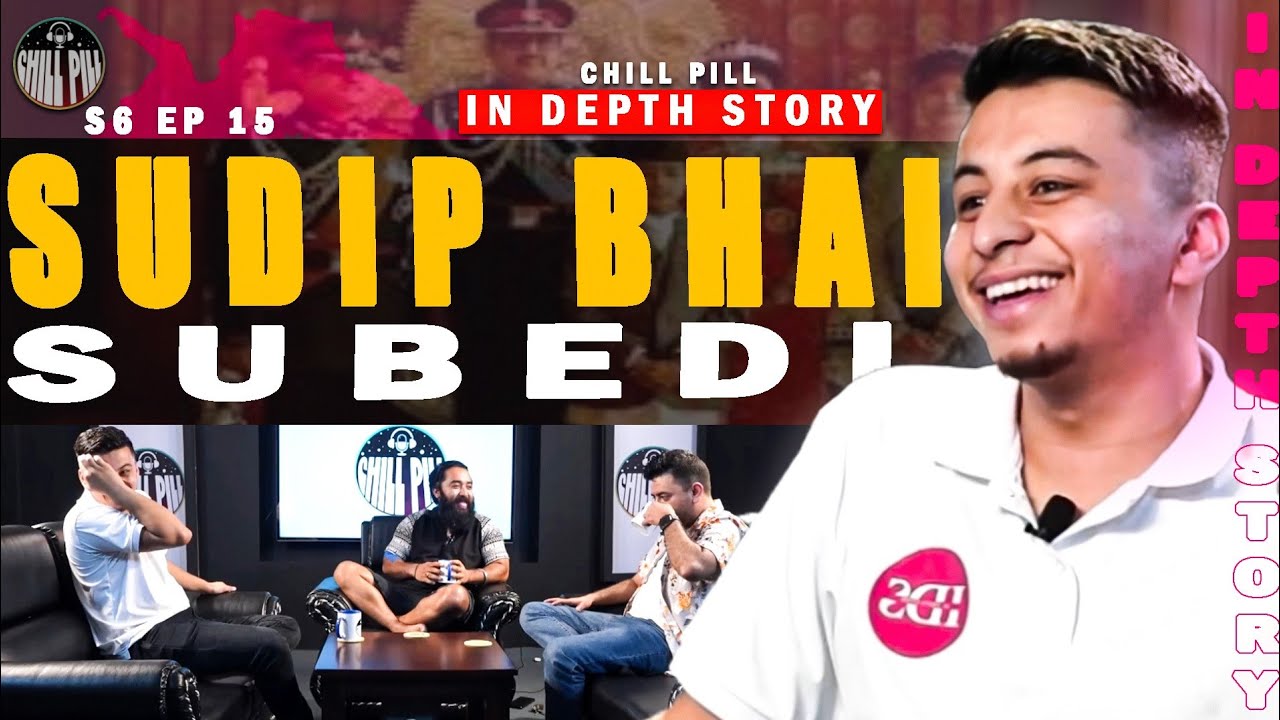 CHILL PILL | EP 67 | ft. SUDIP BHAI SUBEDI  @INDepthStory