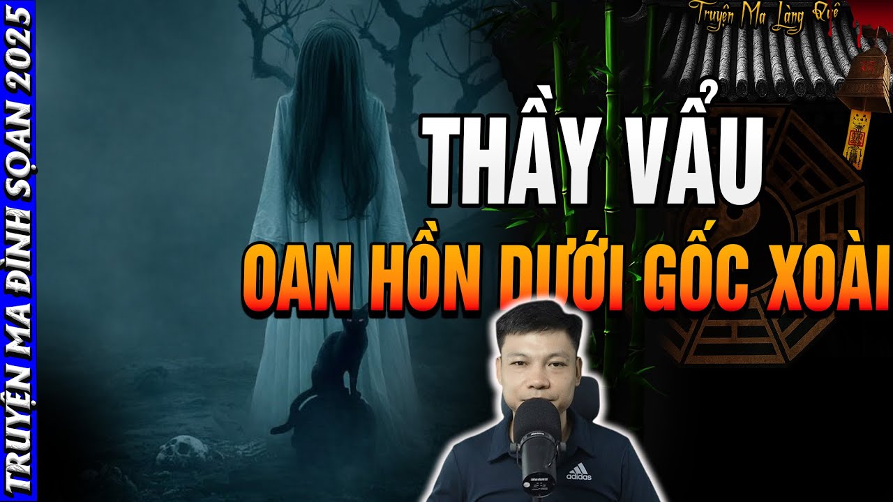 🩸 Truyện Ma MC Đình Soạn: THẦY VẨU OAN HỒN DƯỚI GỐC XOÀI | Chuyện Ma Đêm Đình Soạn 2026