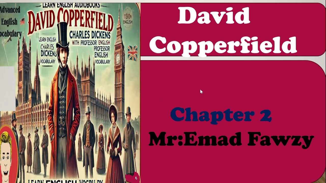 David Copperfield chapter 2 الفصل الثاني من الروايه ديفيد كوبرفيلد