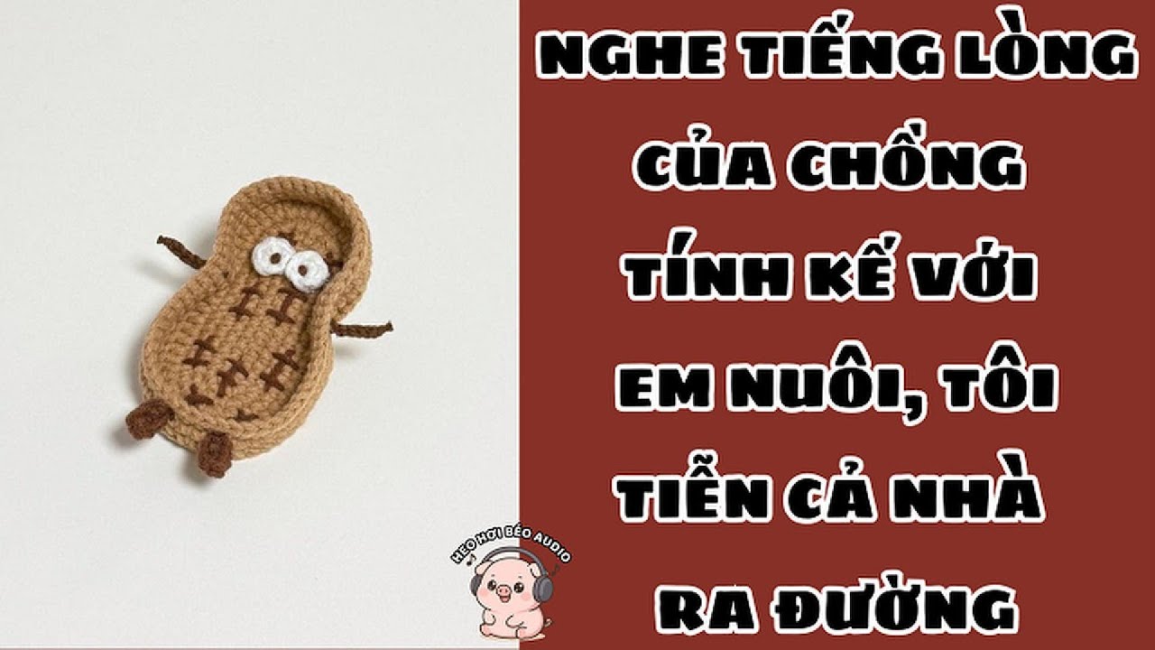 NGHE TIẾNG LÒNG CỦA CHỒNG TÍNH KẾ VỚI EM NUÔI, TÔI TIỄN CẢ NHÀ RA ĐƯỜNG