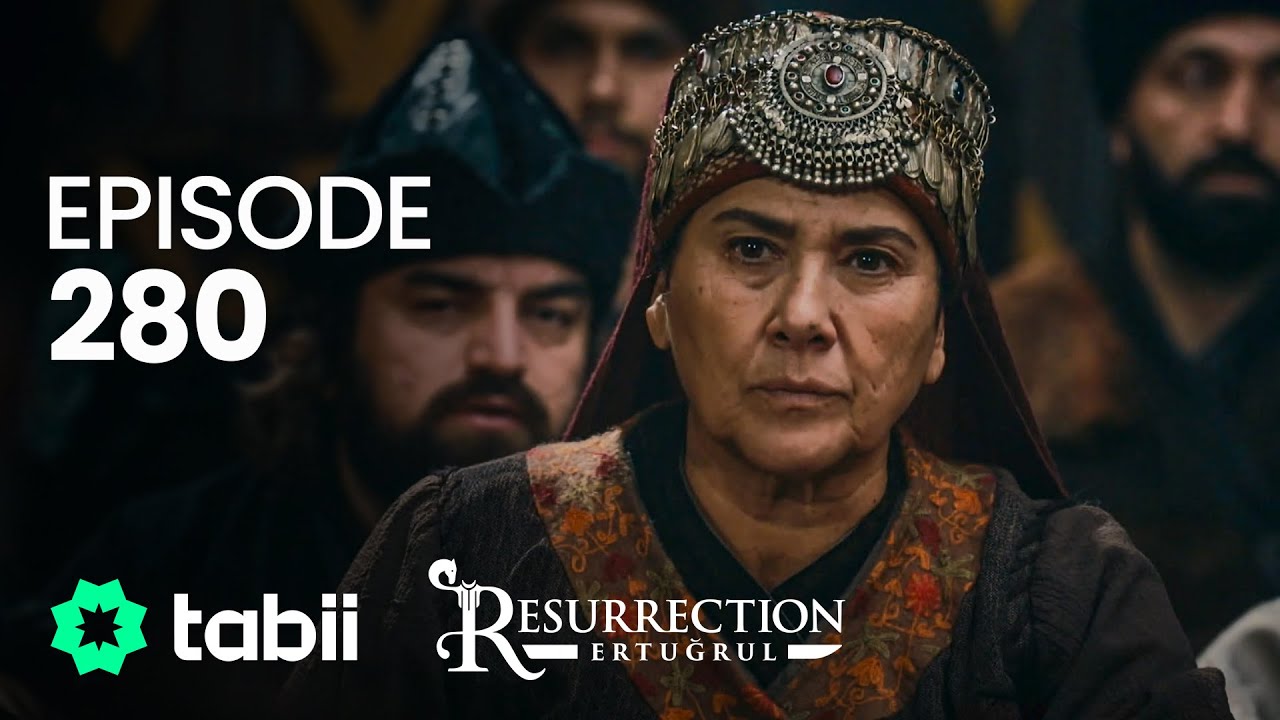 Resurrection: Ertuğrul | Episode 280