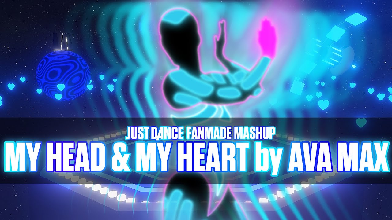 Just Dance 2022: My Head & My Heart by Ava Max (Fanmade Mashup)