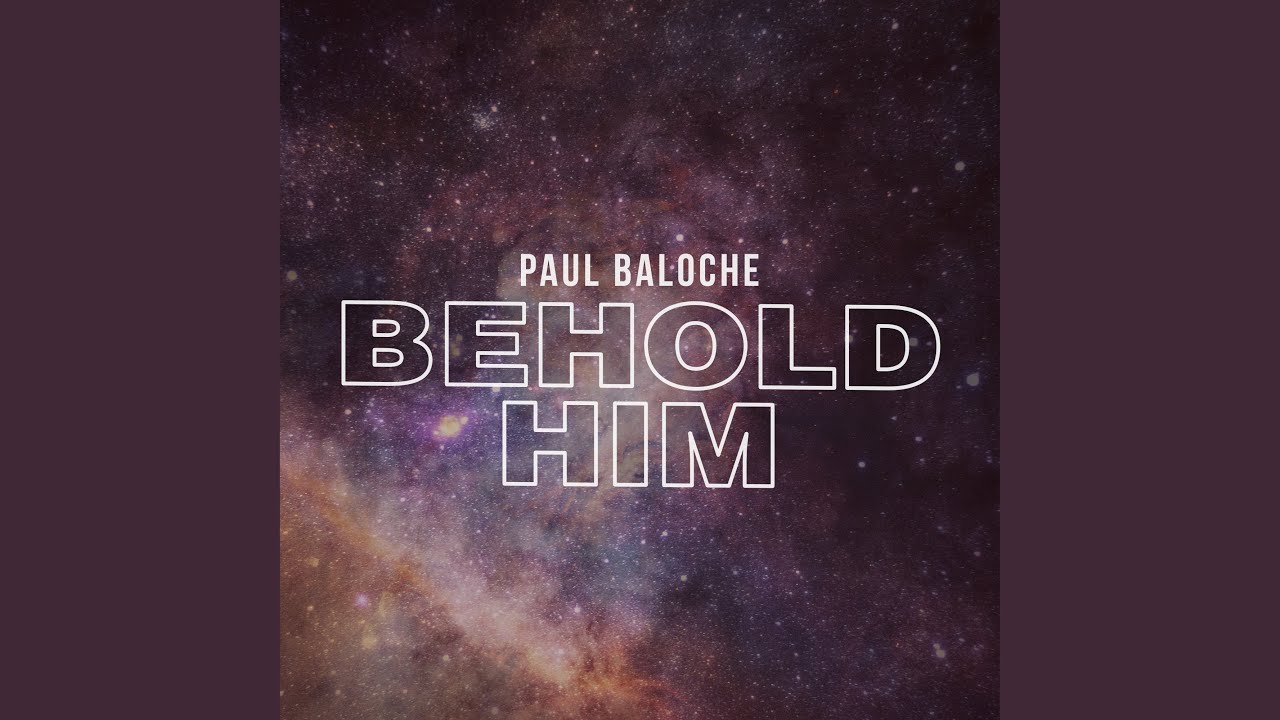 Behold Him