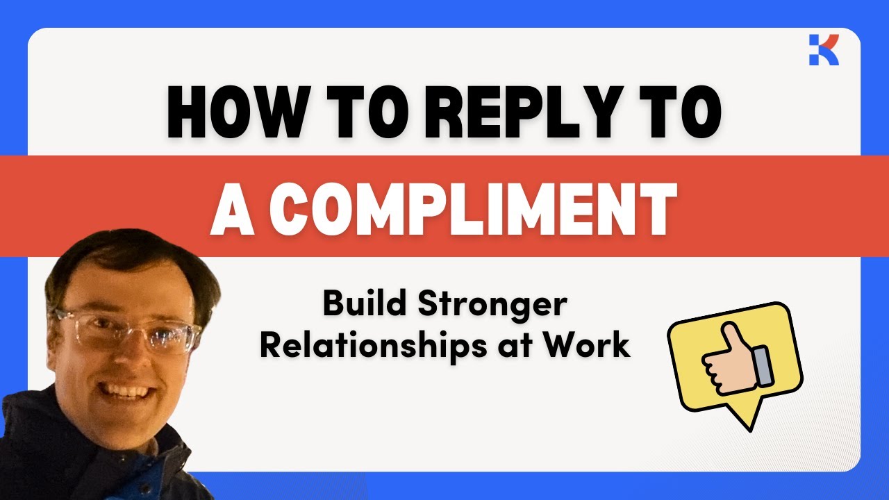 How to Reply to a Compliment & Build Stronger Relationships | Koretrust Tips