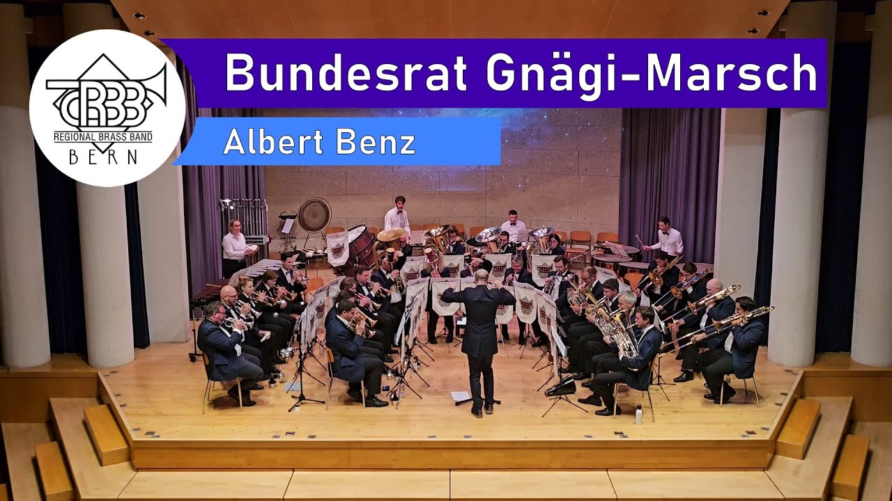 Bundesrat Gnägi Marsch (Albert Benz) - Regional Brass Band Bern