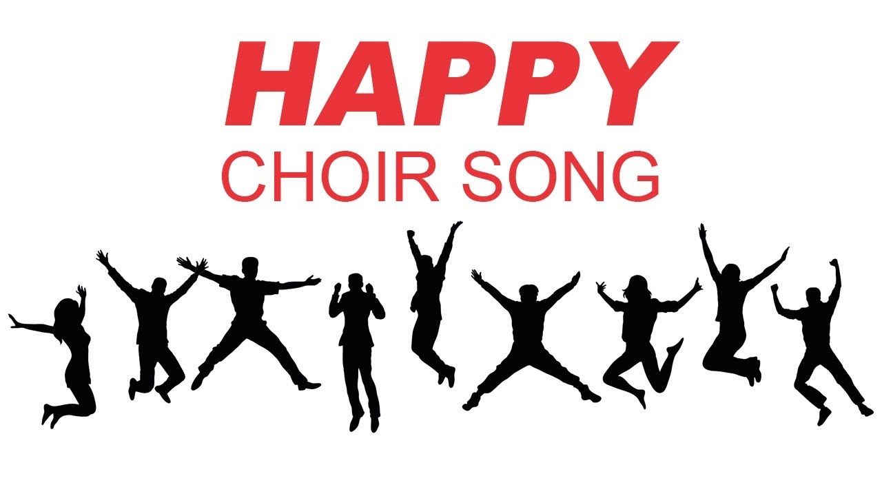 Happy Choir Song - 