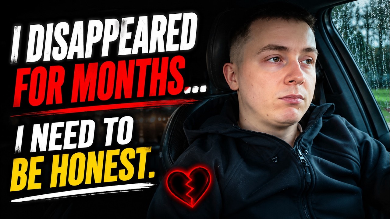 I Disappeared For Months… I Need To Be Honest.