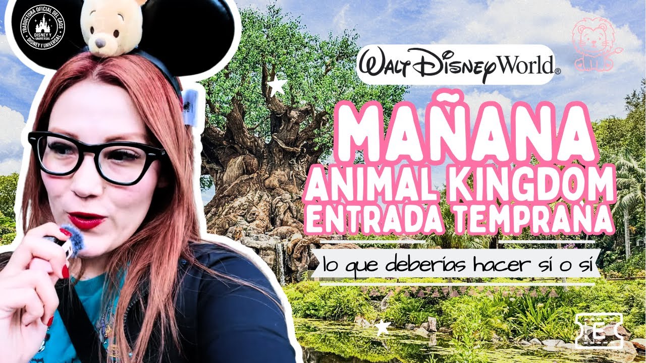 Cómo aprovechar Early Entry en Disney’s Animal Kingdom | horarios, ruta y tips reales