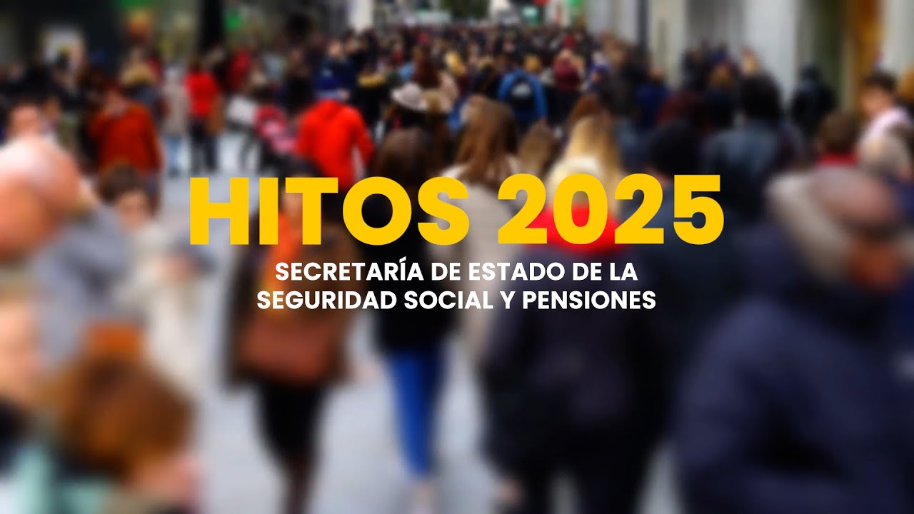 Hitos 2025 de la Seguridad Social española