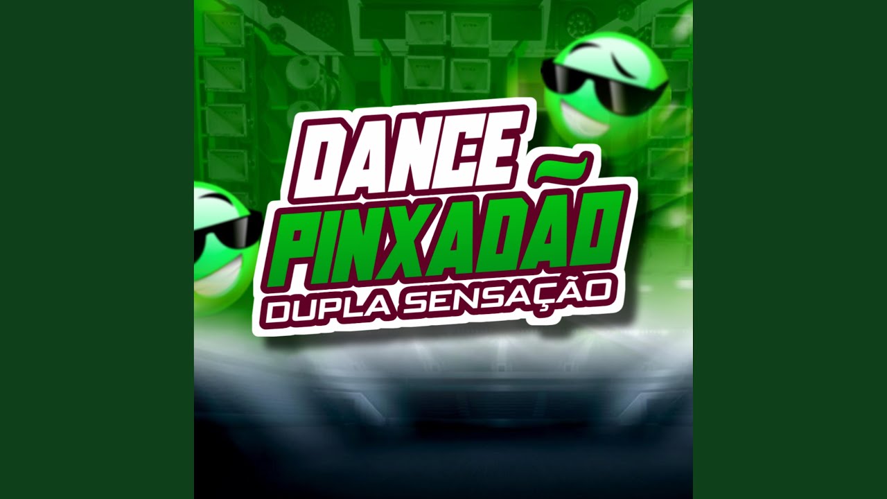 Dance Pinxadão - Dupla Sensação