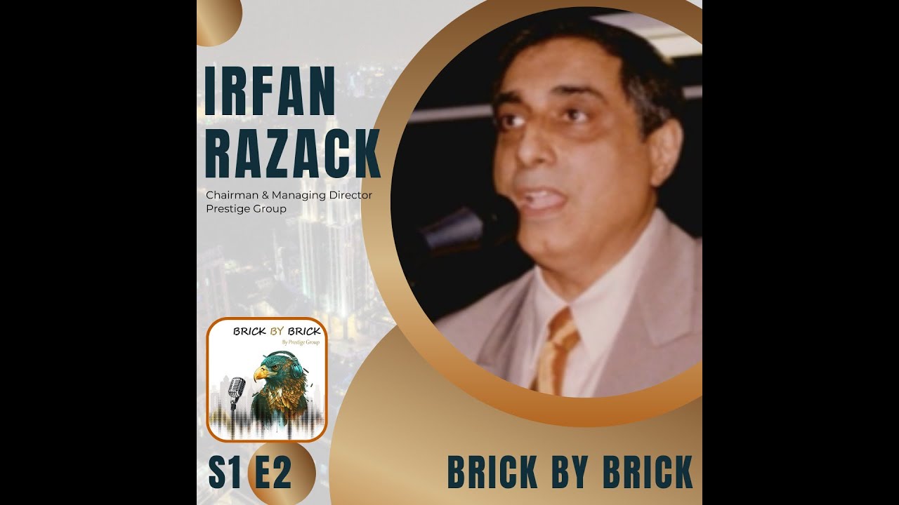 Brick by brick - Mr. Irfan Razack Discussing the Transition From Retail to Real Estate | Episode 2