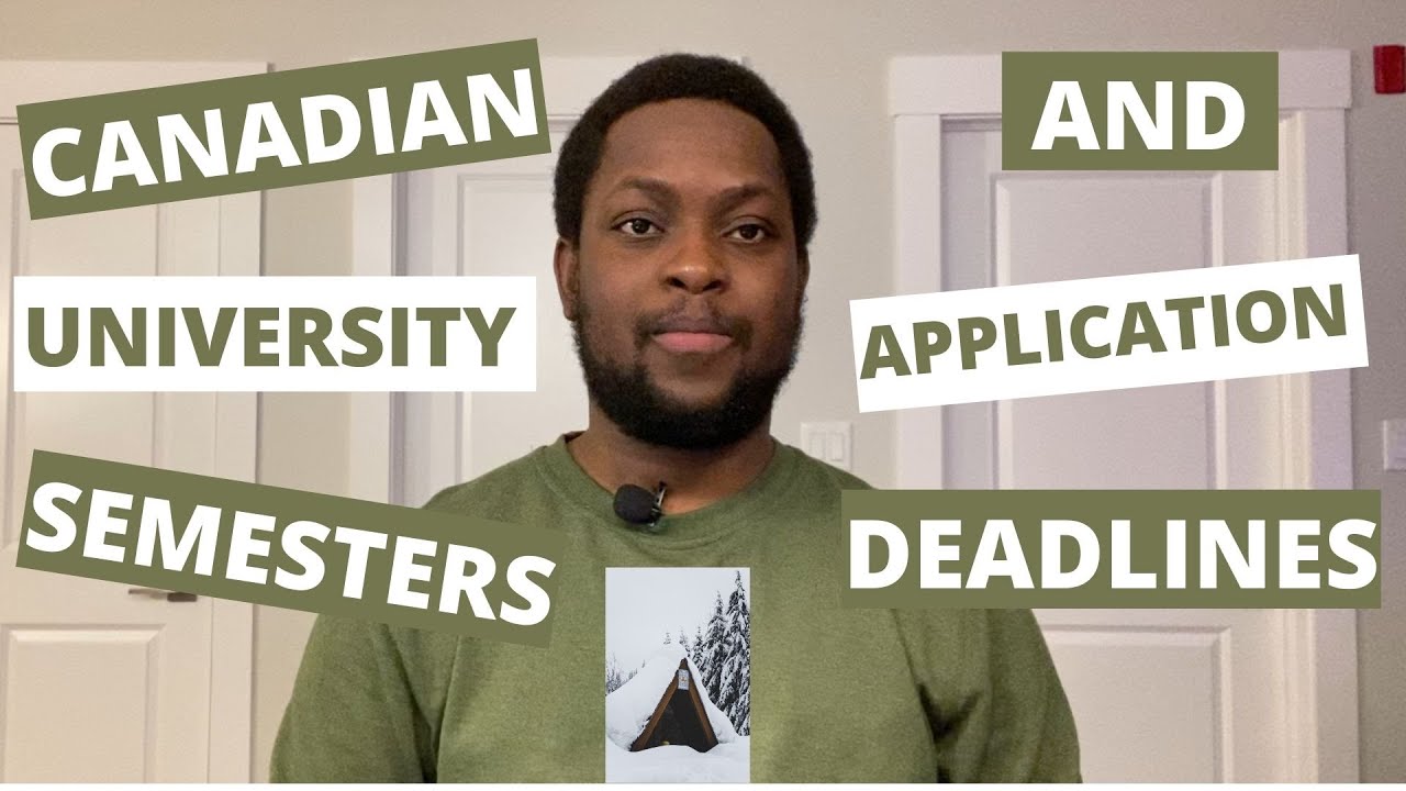 Canadian University Semesters and Application Deadlines: The best time to apply