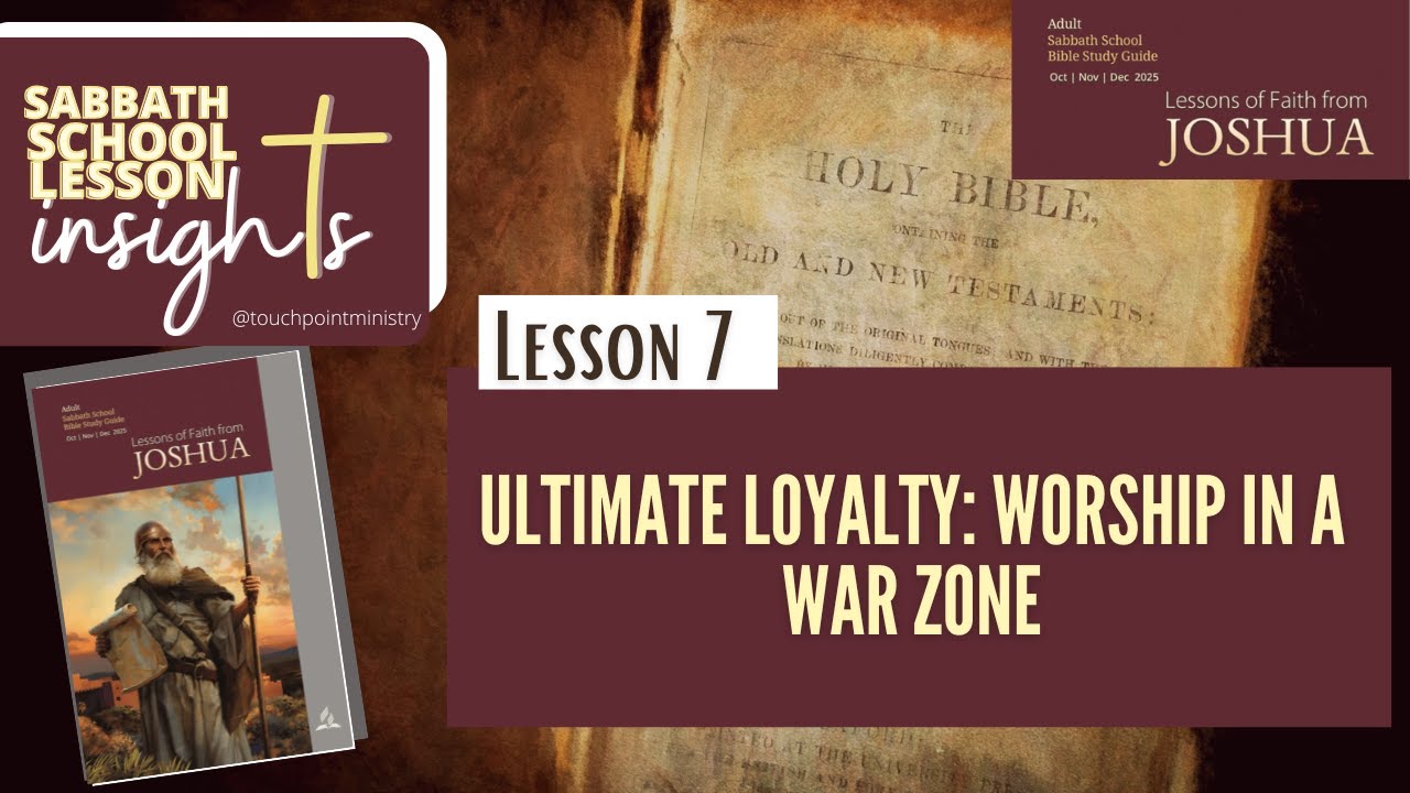 LESSON 7: Ultimate Loyalty: Worship in a War Zone