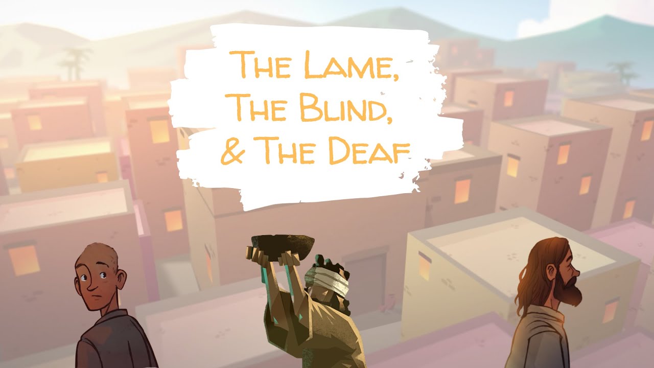 The Lame, The Blind, and The Deaf (Mark 2, 7, 10)