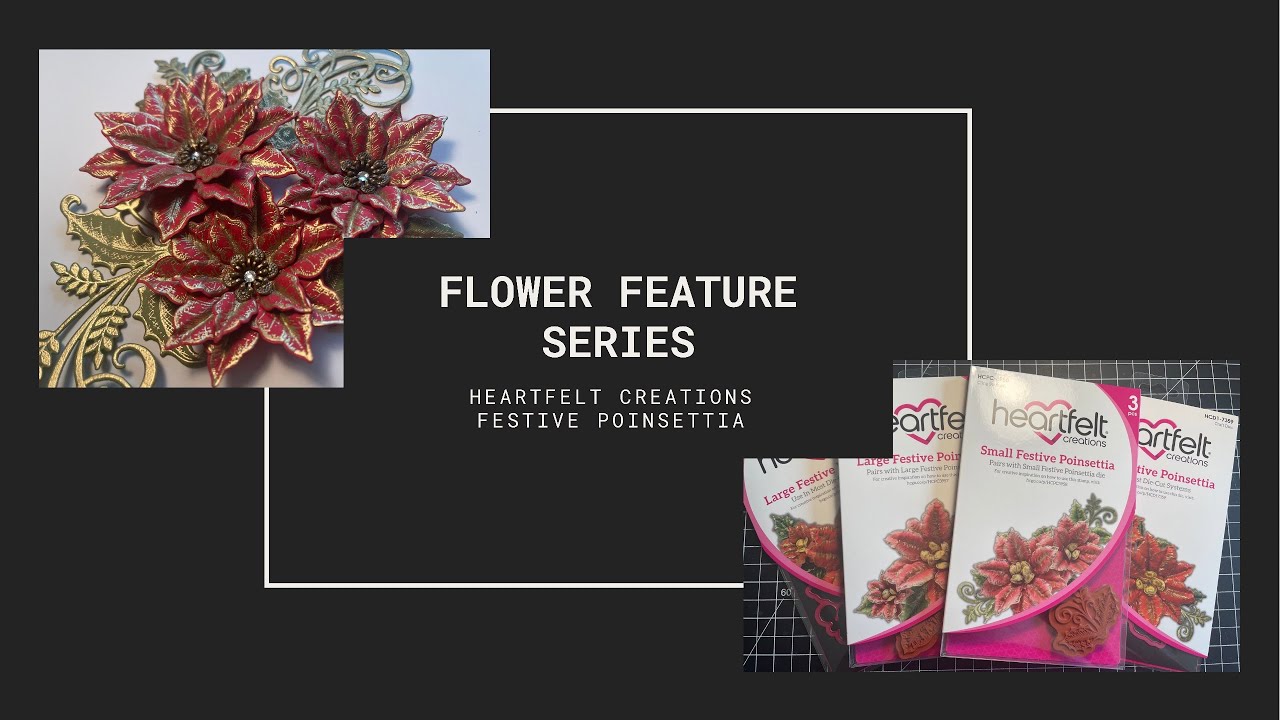 Flower Feature Series - Heartfelt Creations Festive Poinsettia