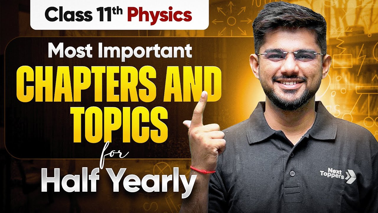 MOST Important Chapters & Topics of Physics Class 11 For Half-Yearly Exam 2025-26 | Ravi Sir