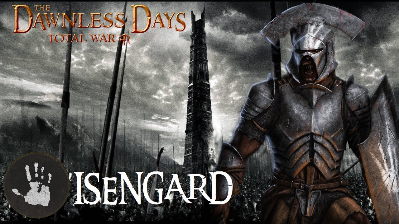 THE WORLD OF MEN IS OVER! - Dawnless Days Total War Isengard Campaign #4 