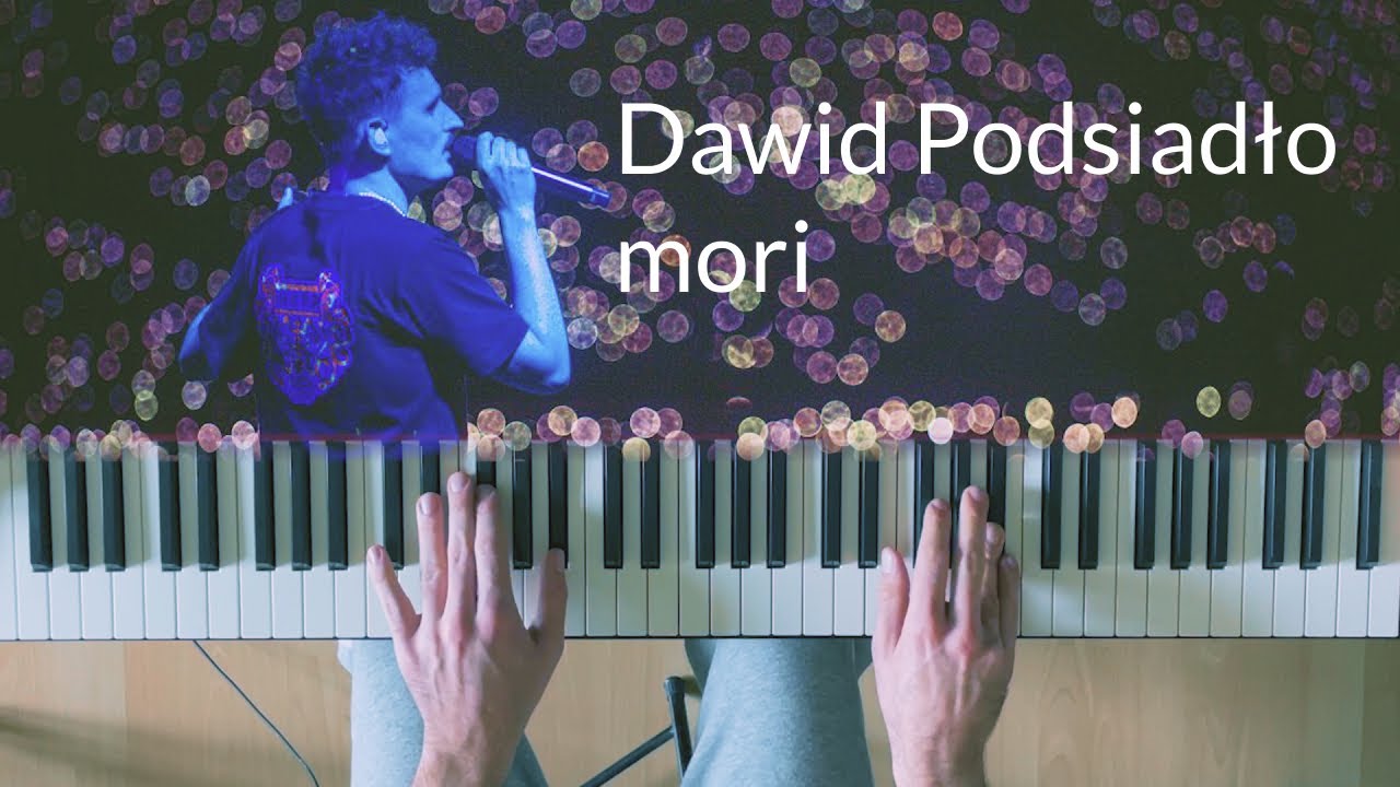 Dawid Podsiadło - mori (piano)