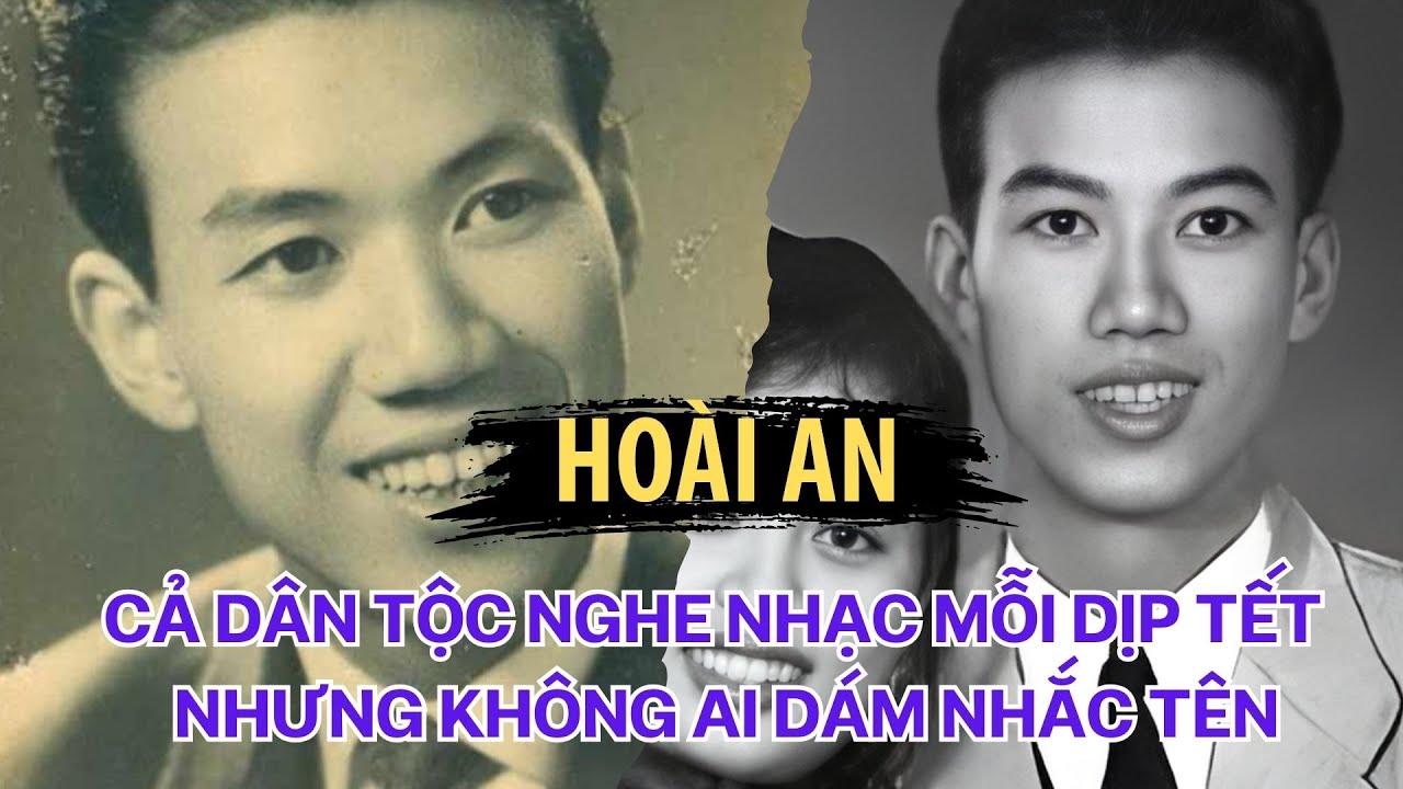 Hoài An: Cả Dân Tộc Nghe Nhạc Mỗi Dịp Tết, Nhưng Suốt Đời Không Ai Dám Nhắc Tên Ông