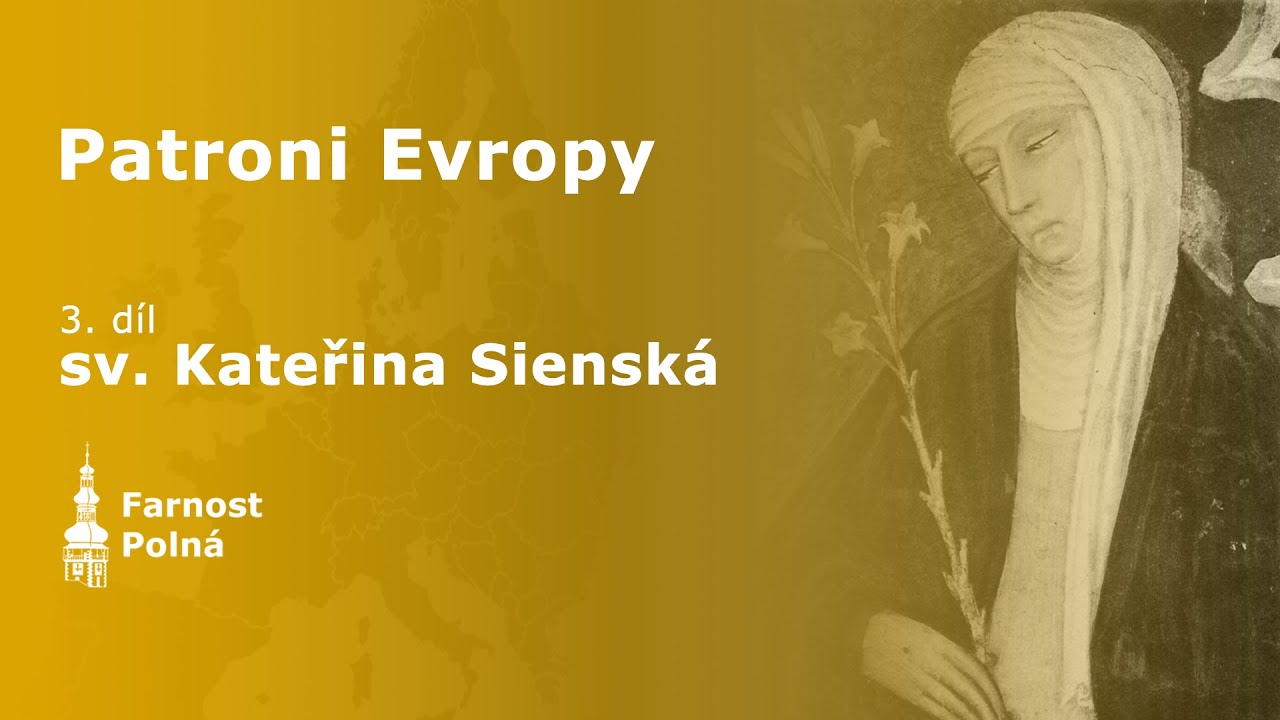 Patroni Evropy (3. díl) - sv. Kateřina Sienská