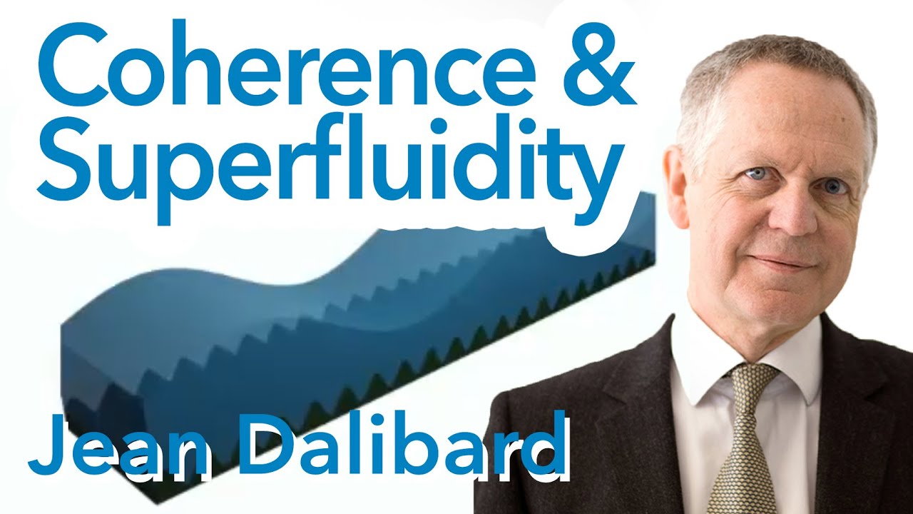 Coherence and Superfluidity: The Two Sides of the Same Coin, really? | Jean Dalibard (l'X, France)