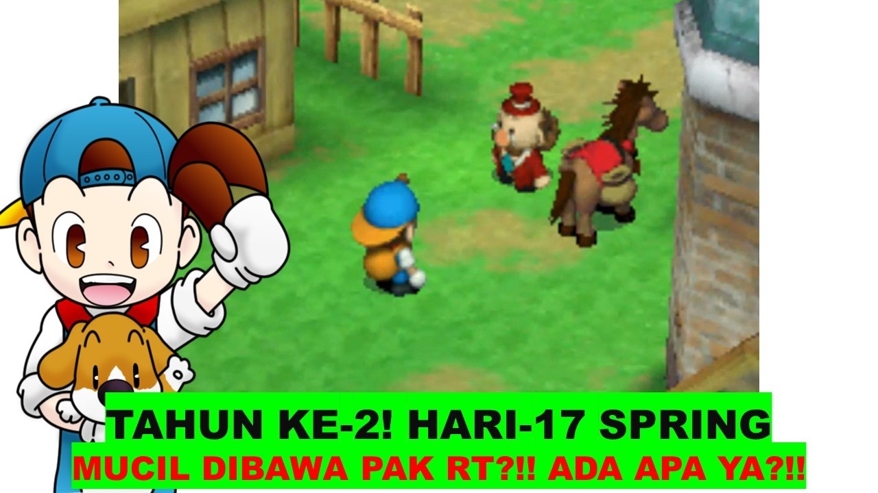 HARVEST MOON BACK TO NATURE TAHUN KE 2 17 SPRING! MUCIL DIBAWA PAK RT !!! HUWAAAA!!!!