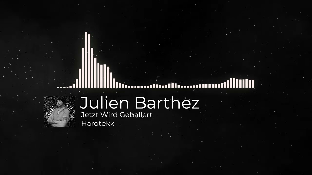 Julien Barthez - Jetzt Wird Geballert [Hardtekk]