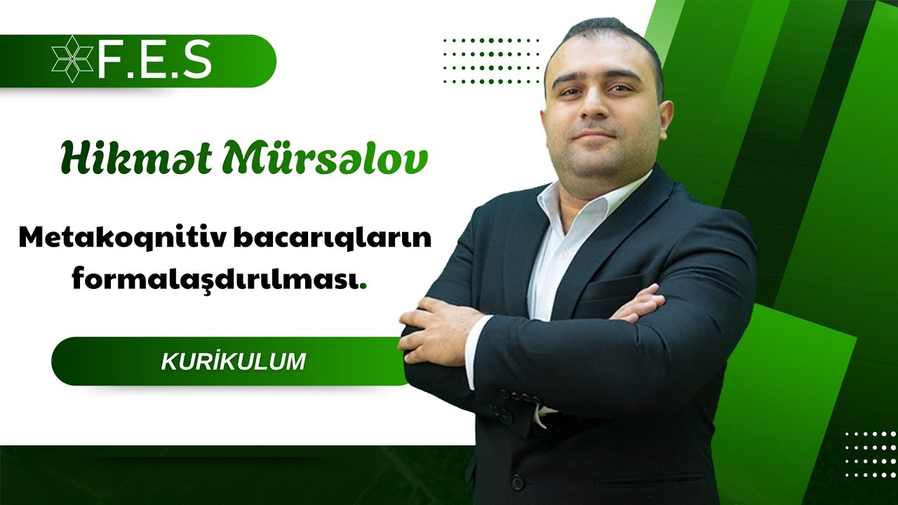 Dərs| Metakoqnitiv bacarıqların formalaşdırılması |Hikmət Mürsəlov | Kurikulum