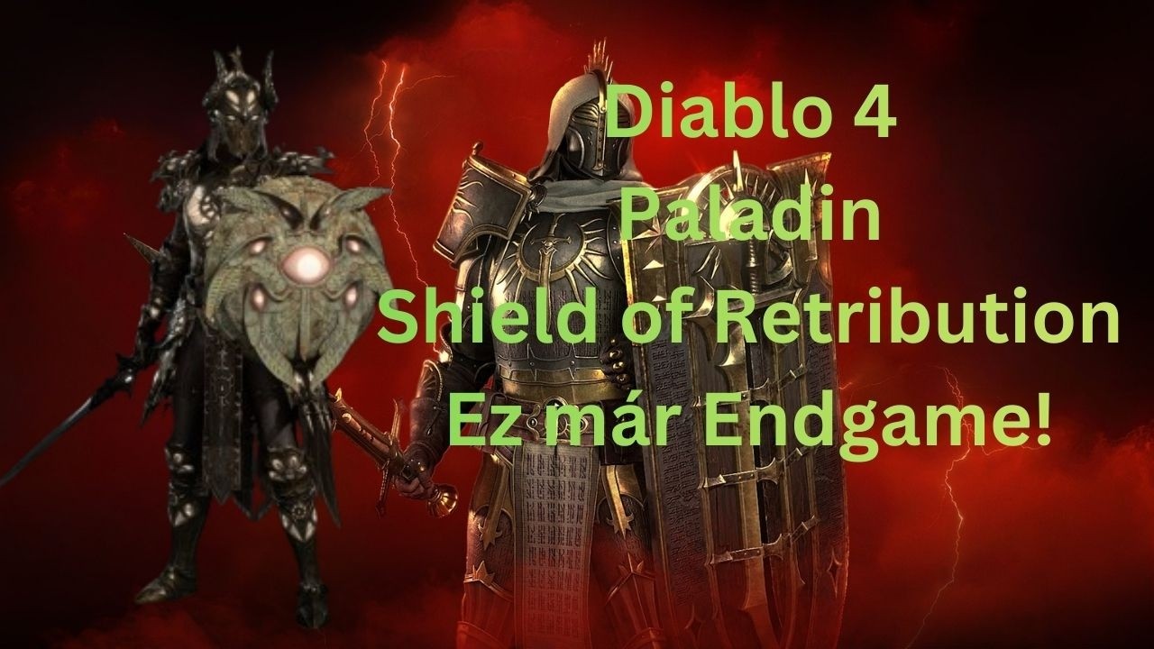 Diablo 4 Paladin Shield of Retribution Endgame Build – Season 11 Magyar Guide
