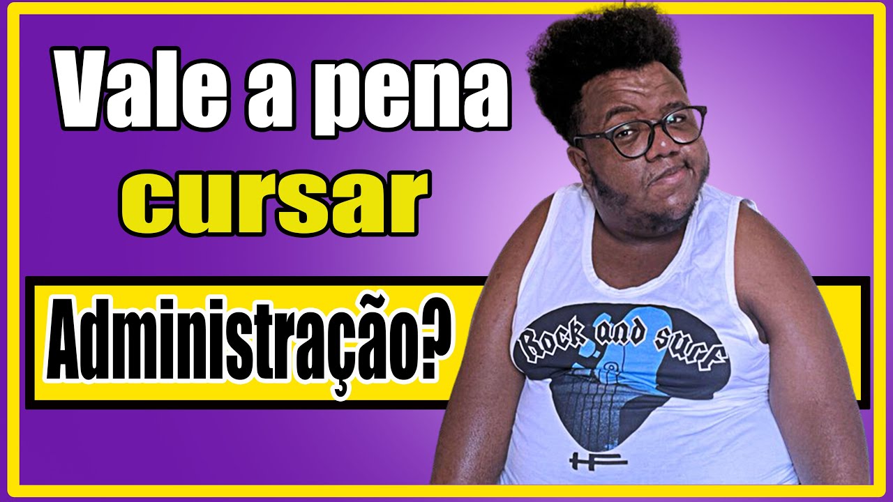 #EPISÓDIO 1: VALE A PENA INVESTIR NO CURSO DE ADMINISTRAÇÃO? 🤔👨‍🎓📚