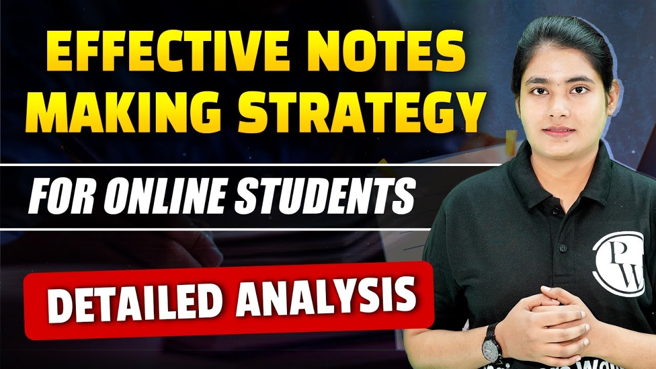 Effective Notes Making Strategy for Online Study Students | Detailed Analysis